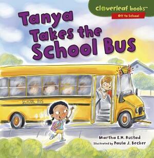 Tanya Takes the School Bus by Martha E.H. Rustad