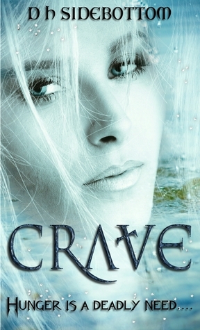 Crave (Tainted Angels #1) by D H Sidebottom