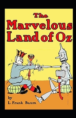 The Marvelous Land of Oz Illustrated by L. Frank Baum