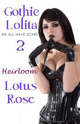 Gothic Lolita 2: Heirloom by Lotus Rose