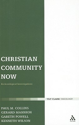 Christian Community Now by Gerard Mannion, Gareth Powell, Paul M. Collins
