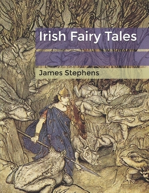 Irish Fairy Tales by James Stephens