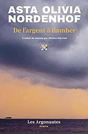 De l'argent à flamber by Asta Olivia Nordenhof, Hélène Hervieu