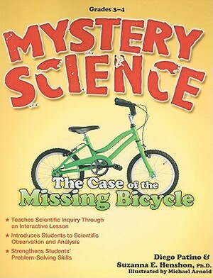 Mystery Science, Grades 3-4: The Case of the Missing Bicycle by Suzanna E. Henshon, Diego Patino