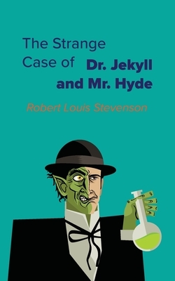 The Strange Case of Dr. Jekyll and Mr. Hyde by Robert Louis Stevenson