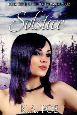 Solstice (Forevermore, Book Three) by K. a. Poe