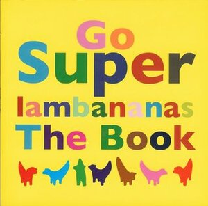 Go Superlambananas: The Book by Fiona Shaw, Guy Woodland