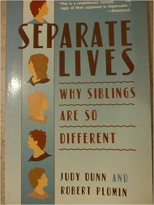 Separate Lives: Why Siblings Are So Different by Judy Dunn, Robert Plomin