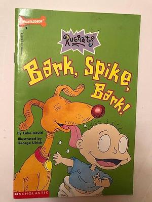 Bark, Spike, Bark! by Rugrats, Luke David