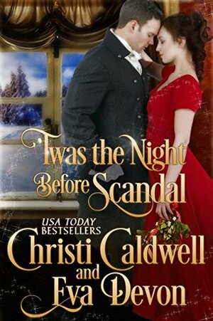 'Twas the Night Before Scandal by Christi Caldwell, Eva Devon