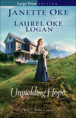 Unyielding Hope by Laurel Oke Logan, Janette Oke