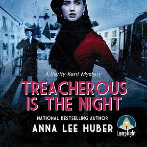 Treacherous is the night by Anna Lee Huber