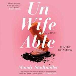 Unwifeable by Mandy Stadtmiller