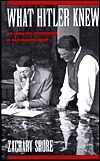 What Hitler Knew: The Battle for Information in Nazi Foreign Policy by Zachary Shore