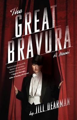 The Great Bravura: A Novel by Jill Dearman, Jill Dearman