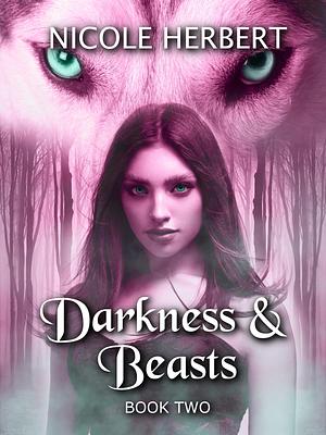 Darkness and Beasts by Nicole Herbert