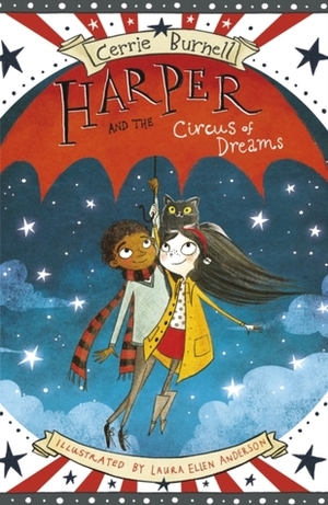 Harper and the Circus of Dreams by Laura Ellen Anderson, Cerrie Burnell