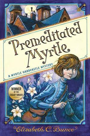 Premeditated Myrtle by Elizabeth C. Bunce