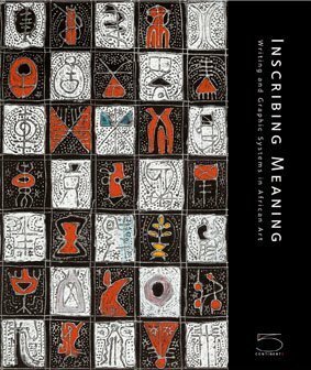 Inscribing Meaning: Writing and Graphic Systems in Art History by Ellizabeth Harney, Christine Mullen Kreamer, Mary Nooter Roberts, Elizabeth Harney, Allyson Purpura