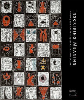 Inscribing Meaning: Writing and Graphic Systems in Art History by Elizabeth Harney, Ellizabeth Harney, Christine Mullen Kreamer, Allyson Purpura, Mary Nooter Roberts