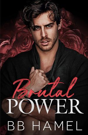 Brutal Power: An Arranged Marriage Mafia Romance by B.B. Hamel, B.B. Hamel