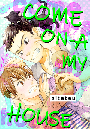 Come on-a My House by Eitatsu