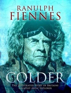 Colder by Ranulph Fiennes