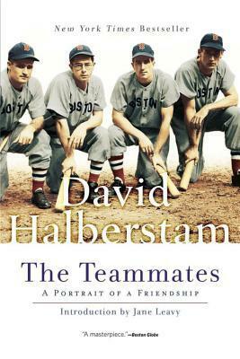 The Teammates: A Portrait of a Friendship by David Halberstam