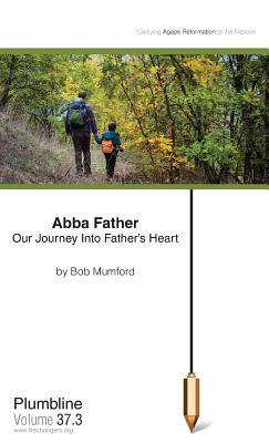 Abba Father: Our Journey Into Father's Heart by Bob Mumford