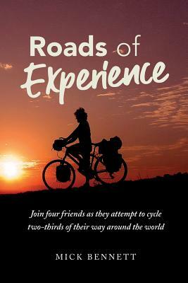 Roads of Experience by Mick Bennett