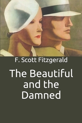 The Beautiful and the Damned by F. Scott Fitzgerald