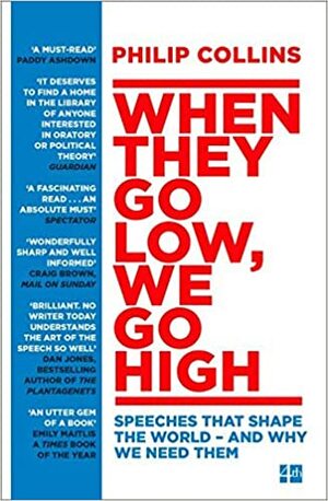 When They Go Low, We Go High by Philip Collins