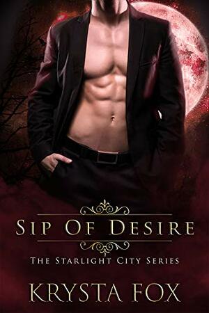 Sip of Desire (The Starlight City Series Book 1) by Krysta Fox