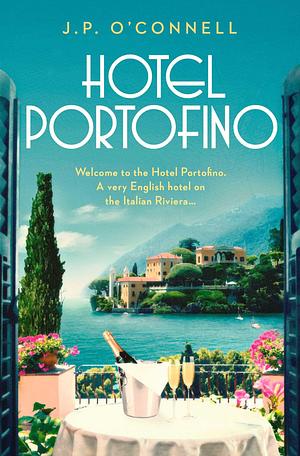 Hotel Portofino: NOW A MAJOR ITV DRAMA by John O’Connell, John O’Connell