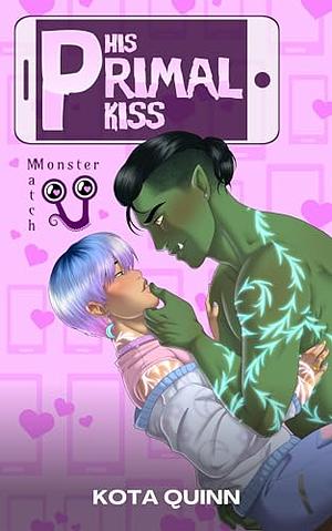 His Primal Kiss by Kota Quinn