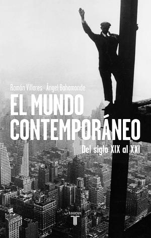 El Mundo Contemporáneo by Ramón Villares, Ángel Bahamonde