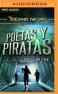 Poetas Y Piratas (Narración En Castellano): Misión 3 de la Serie Océano Negro by J.S. Morin