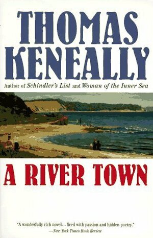 A River Town by Thomas Keneally