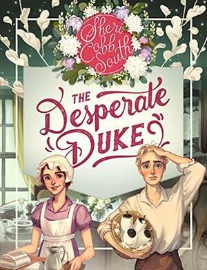 The Desperate Duke (Weaver Book 4) by Sheri Cobb South