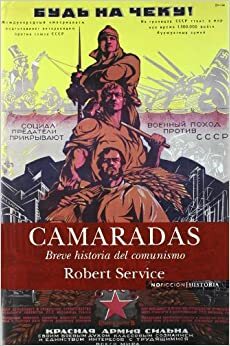 Camaradas: Breve historia del comunismo by Robert Service