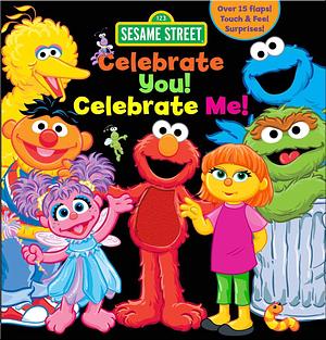 Celebrate You! Celebrate Me!: A Peek and Touch Book by Leslie Kimmelman, Leslie Kimmelman