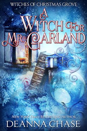 A Witch For Mr. Garland by Deanna Chase