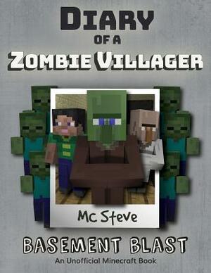 Diary of a Minecraft Zombie Villager: Book 1 - Basement Blast by MC Steve