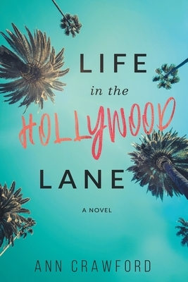 Life in the Hollywood Lane by Ann Crawford