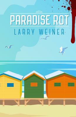 Paradise Rot by Larry Weiner