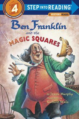 Ben Franklin and the Magic Squares by Frank Murphy