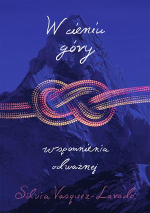 W cieniu góry: wspomnienia odważnej by Silvia Vasquez-Lavado