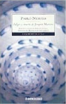 Fulgor y muerte de Joaquin Murieta/ Splendor and Death of Joaquin Murieta by Pablo Neruda