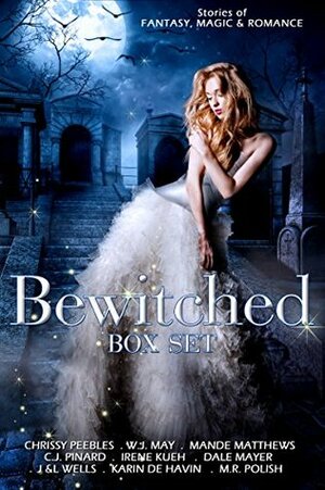 The BEWITCHED Box Set by Karin De Havin, C.J. Pinard, J. Wells, W.J. May, L. Wells, Chrissy Peebles, Mande Matthews, Irene Kueh, M.R. Polish, Dale Mayer