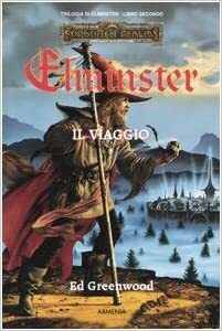 Elminster. Il viaggio by Adria Tissoni, Ed Greenwood